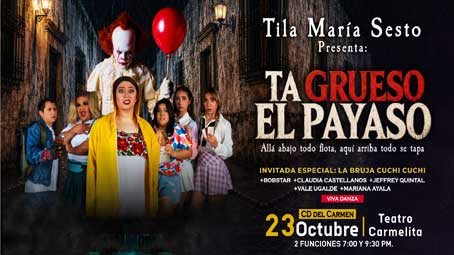 Tila María Sesto Presenta: “Ta Grueso el Payaso” - Ciudad del Carmen