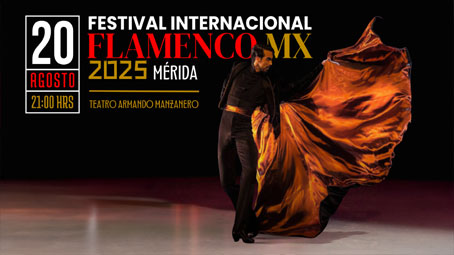 Festival Internacional de Flamenco MX 2025 en Mérida