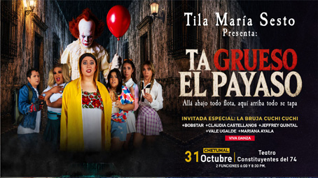 Tila María Sesto Presenta: “Ta Grueso el Payaso”- Chetumal