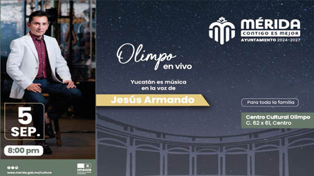 Olimpo en vivo presenta: Yucatán es música en la voz de 