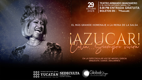 ¡Azúcar! Celia..siempre vivirá en Mérida